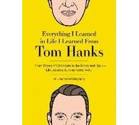 Everything I Learned In Life I Learned From Tom Hanks