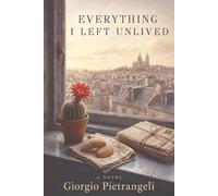 Everything I Left Unlived: A Heartbreaking and Uplifting Novel for Readers Who Believe It's Never Too Late