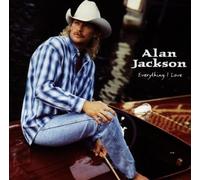 Everything I Love by Alan Jackson (1996-10-28)