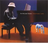 Everything I Love by Roland Hanna (2002-10-29)
