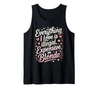 Everything I Love is Illegal Expensive Or Blonde Hommes Débardeur