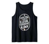 Everything I Love is Illegal Expensive Or Blonde Hommes Débardeur