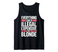 Everything I Love is Illegal Expensive Or Blonde Hommes Débardeur