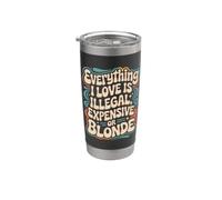 Everything I Love Is Illegal Expensive Or Blonde Hommes Gobelet isotherme en acier inoxydable double paroi