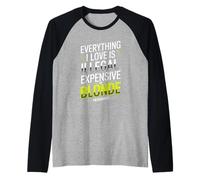 Everything I Love is Illegal Expensive Or Blonde Hommes Manche Raglan