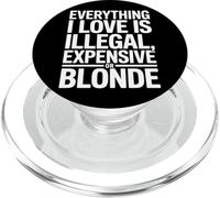Everything I Love is Illegal Expensive Or Blonde Hommes PopSockets PopGrip pour MagSafe