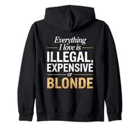 Everything I Love is Illegal Expensive Or Blonde Hommes Sweat à Capuche
