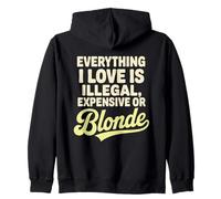 Everything I Love is Illegal Expensive Or Blonde Hommes Sweat à Capuche