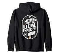 Everything I Love is Illegal Expensive Or Blonde Hommes Sweat à Capuche