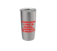 Everything I Love Is Illegal Expensive Or Brunette Hommes Gobelet isotherme en acier inoxydable double paroi