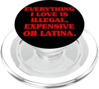 Everything I Love is Illegal Expensive Or Latina Hommes PopSockets PopGrip pour MagSafe