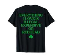 Everything I Love is Illegal Expensive Or Redhead Shirt Back T-Shirt