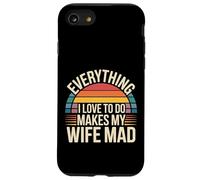 Everything I Love to Do Makes My Wife Mad - Coque pour iPhone SE (2020) / 7/8