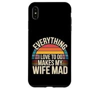 Everything I Love to Do Makes My Wife Mad - Coque pour iPhone XS Max