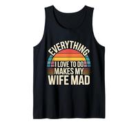 Everything I Love to Do Makes My Wife Mad - Débardeur
