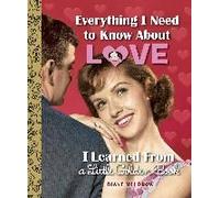 Everything I Need To Know About Love I Learned From A Little Golden Book