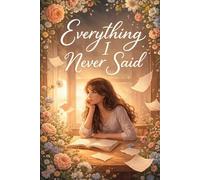 Everything I Never Said