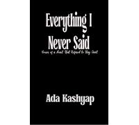 Everything I Never Said - Verses of a Heart That Refused to Stay Quiet