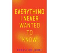 Everything I Never Wanted To Know