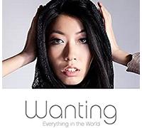 Wanting - Everything in The World