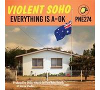 Violent soho - Everything is a-ok [Import]