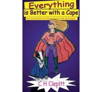 Everything is Better With a Cape: The Second Part to I Wore Heels to the Apocalypse