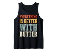 Everything is Better with Butter Gastronomie Cuisine Débardeur