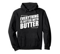 Everything Is Better With Butter Sweat à Capuche
