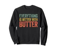 Everything is Better with Butter Sweatshirt