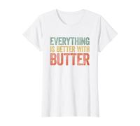 Everything is Better with Butter T-Shirt Graphique avec Valeur, Femme, Blanc, L
