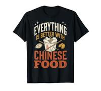 Everything is Better with Chinese Food Plats À Emporter T-Shirt