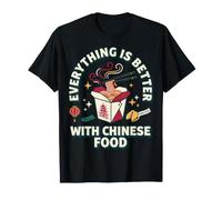Everything is Better with Chinese Food Plats À Emporter T-Shirt