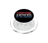Everything is Better with My Hot Husband PopSockets PopGrip pour MagSafe