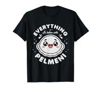 Everything Is Better With Pelmeni T-Shirt