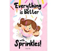 Everything is Better with Sprinkles!