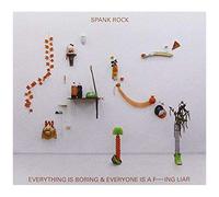 Everything Is Boring & Everyone Is A Fucking Liar