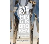 Everything is Broken: The Coming Age of Abundance