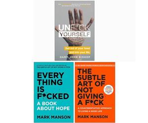 Everything Is Fcked [Hardcover], The Subtle Art of Not Giving a Fck [Hardcover], Unfck Yourself 3 Books Collection Set - Mark Manson