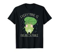 Everything is Figureoutable Grenouille de Motivation T-Shirt