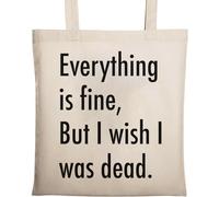 Everything is Fine But I Wish I was Dead Sac fourre-tout en coton écologique Beige