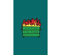 Everything is Fine Dumpster Fire Travel Journal