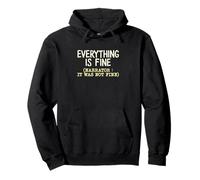 « Everything is Fine It Was Not Sarcastic Humour Statement » Sweat à Capuche