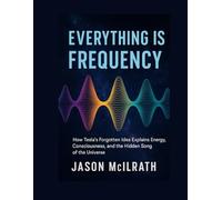 Everything Is Frequency: How Tesla’s Forgotten Idea Explains Energy, Consciousness, and the Hidden Song of the Universe