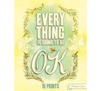 Everything Is Going To Be Ok 1