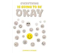 Everything Is Going To Be Okay