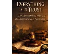 Everything Is in Trust: The Administrative State and the Disappearance of Accounting
