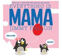 Everything Is Mama by Jimmy Fallon Inconnu (Auteur)