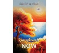 Everything Is Now by Christopher Dadson Christopher Dadson (Auteur)