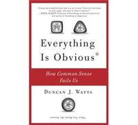 Everything Is Obvious How Common Sense Fails Us - Duncan J Watts - Random House USA Inc - Livre en Anglais - Paperback Duncan J WattsDuncan J Watts (Auteur)