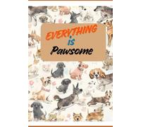 Everything is pawsome: Fun daily journal for the doggy lover in all of us